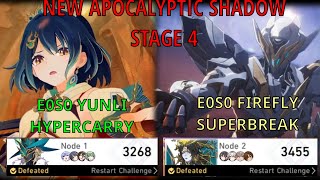 New Apocalyptic Shadow E0S0 Yunli HyperCarry amp E0S0 Firefly Superbreak Full Clear Stage 4 HSR [upl. by Atis]