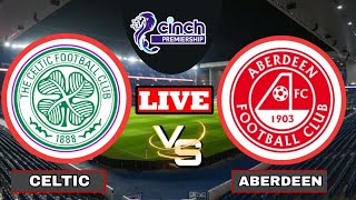 Celtic vs Aberdeen Live Streaming  Scottish Premiership  Aberdeen vs Celtic Live [upl. by Yroj]