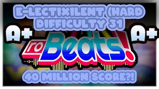 RoBeats ELectixilent Hard  Difficulty 31 A  40 MILLION SCORE WHAT THE FRI [upl. by Lianne]