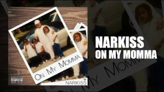 NARKISS  ON MY MOMMA AUDIO ONLY [upl. by Kcirdahs]