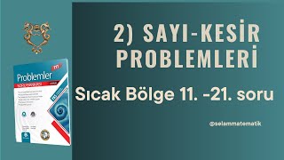 Sayı Kesir Problemleri Sıcak Bölge  11  21 Sorular [upl. by Nomyaw]