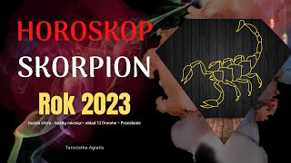 Skorpion  HOROSKOP NA ROK 2023 tarot [upl. by Durr]