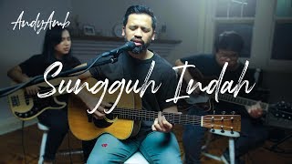 Sungguh Indah Cover By Andy Ambarita [upl. by Lacie346]