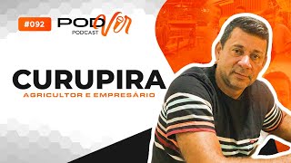 PODVIR PODCAST 092  CURUPIRA Agricultor e Empresário [upl. by Vincent249]