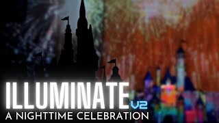 Disney’s IlluminateA nighttime celebration V2Mini Disneyland Recreation [upl. by Refynnej784]