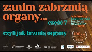 Zanim zabrzmią organy  cz7  czyli jak brzmią organy  WKFO2020 [upl. by Duane427]