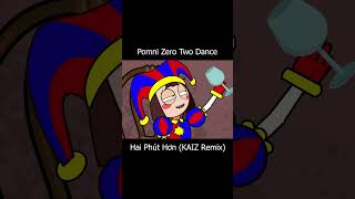 Pomni Zero Two Dance  2 Phút Hơn KAIZ Remix shorts [upl. by Bertilla]