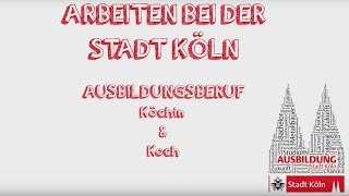 Arbeiten bei der Stadt Köln  Ausbildungsberuf Köchin und Koch [upl. by Herm105]