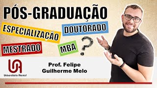 Entendendo a PÓSGRADUAÇÃO no Brasil especialização MBA mestrado e doutorado  UA [upl. by Cyna]