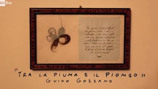 Lattimo fuggente  Ep 4  Guido Gozzano 18831916 [upl. by Tiedeman321]