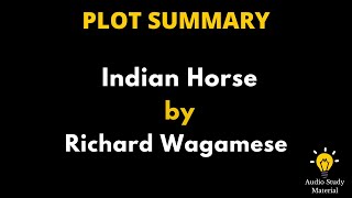 Plot Summary Of Indian Horse By Richard Wagamese  Indian Horse Richard Wagamese [upl. by Yeliab]