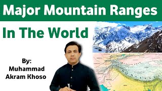 Major Mountain Ranges In The World  World Map  Himalayas  Karakorum  Alps  Muhammad Akram [upl. by Odlavso]