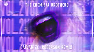 The Chemical Brothers  Galvanize Rogerson Remix [upl. by Elcin]