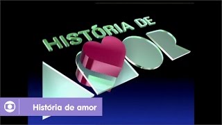 História de Amor reveja a abertura da novela da Globo [upl. by Holmen946]