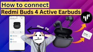 How to Connect Redmi Buds 4 Active to iPhone amp Android with Xiaomi Earbuds App [upl. by Dominus706]