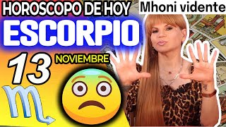 🌑ALGO MUY GRANDE TE VA A OCURRIR❗️😨 Escorpio ♏ MONHI VIDENTE 🔮 Horoscopo De Hoy 13 De Noviembre 2024 [upl. by Gianna]