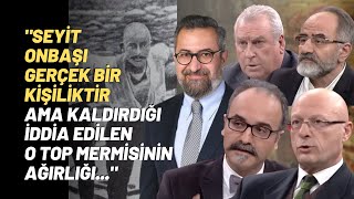 quotSeyit Onbaşı Gerçek Bir Kişiliktir Ama Kaldırdığı İddia Edilen O Top Mermisinin Ağırlığıquot [upl. by Zetneuq]