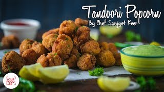 Tandoori Chicken Popcorn Recipe  Chef Sanjyot Keer [upl. by Coraline]