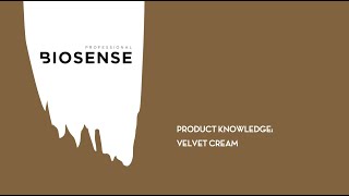 Biosense  Product Knowledge Velvet Cream [upl. by Batholomew]