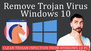 How to Remove Trojan Virus from Windows [upl. by Swayder943]