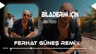 Biladerim İçin  Ben Fero  Ferhat Güneş Remix  Eyvah Eyvah Hey Maşallah [upl. by Letsirk]