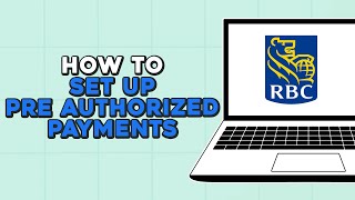 How To Set Up Pre Authorized Payments On RBC Quick Tutorial [upl. by Natassia]