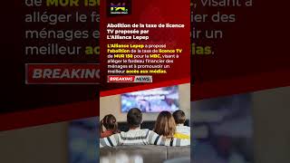 Abolition de la taxe de licence TV proposée par LAlliance Lepep [upl. by Debbie864]