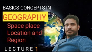 Basic Concepts in Geography Space Place Location and Region [upl. by Frymire]