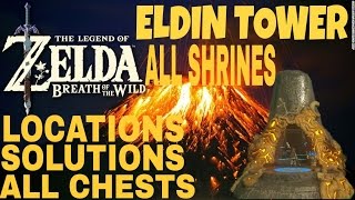 Zelda Breath of the Wild  All Eldin Tower Shrines Locations Soultions amp Chests [upl. by Nnyroc963]