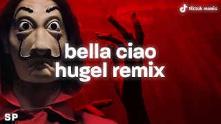 El Profesor  Bella Ciao HUGEL Remix Lyrics  Bella Ciao TikTok Remix [upl. by Artemisia]