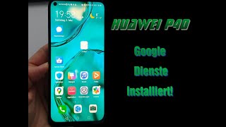 HUAWEI P40 Google Dienste installiert  Was funktionert was nicht PlayStore Maps und Co [upl. by Atinar]