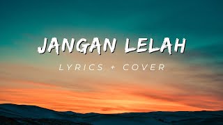 Jangan Lelah LYRICS  COVER  GKDI WORSHIP [upl. by Donohue]