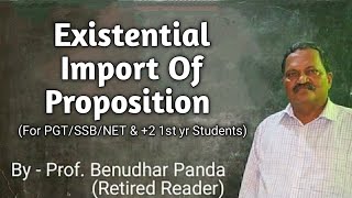 Existential Import Of PropositionPGTSSBNET2 1st yr By Prof Benudhar PandaRetired Reader [upl. by Erdnuaed]