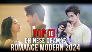 Top 10 Romance Modern Chinese Dramas Series 2024 eng sub [upl. by Assina]