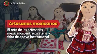 El reto de los artesanos mexicanos entre piratería y falta de apoyo institucional [upl. by Jenei]