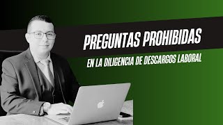 Preguntas prohibidas en la diligencia de descargos laboral [upl. by Paten]