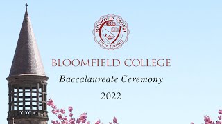 Bloomfield College Baccalaureate Ceremony 2022 [upl. by Nosral]