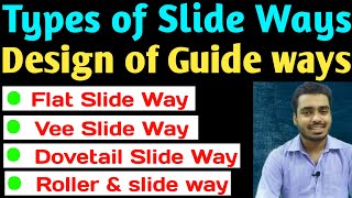 Design of guide way  Flat Slide Way  Vee Slide Way  Dovetail Slide Way  Roller amp ball slide way [upl. by Ahsrats]