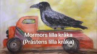 Mormors lilla kråkaPrästens lilla kråka med text  Traditionell midsommarsång [upl. by Bartolemo]