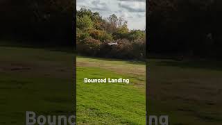 Bounced Landing Cherokee 13m [upl. by Ahsiel204]