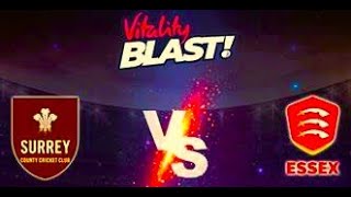 Essex vs Surrey ESS vs SUR Live Score Streaming South Group Vitality Blast  Live Cricket [upl. by Alejandra]