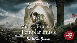 Cantos Templarios a 432 Hz  Da Pacem Domine [upl. by Nodnab]