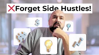 Tired of Side Hustles Heres How to Build a REAL Business [upl. by Zsolway48]