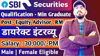 Sbi securities hiring relationship manager  walk in interview  eligibility  location  salary [upl. by Avilla]