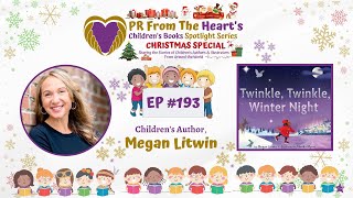 Children’s Books Spotlight Series Ep 193 Megan Litwin  Twinkle Twinkle Winter Night [upl. by Tterej]