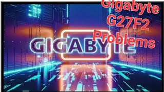 Gigabyte G27 F2 Gaming Monitor Problems 2023 [upl. by Eigna]