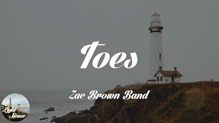 Zac Brown Band  Toes Lyrics [upl. by Garv]