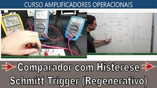 40 Comparador com Histerese Schmitt Trigger ou Regenerativo [upl. by Anelac]