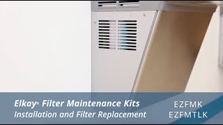 Elkay® Filter Maintenance Kits Installation and Filter Replacement  EZFMK amp EZFMTLK [upl. by Aivun934]