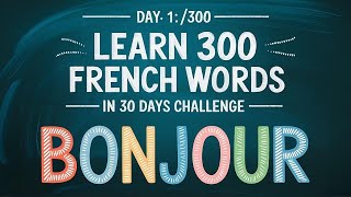 Day 1 Learn Your First 10 French Words  30Day French Vocabulary Challenge 🇫🇷 [upl. by Hniht]